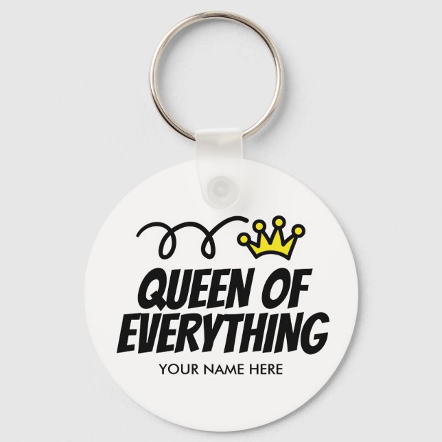 Queen of Everything funny custom keychain (Front)