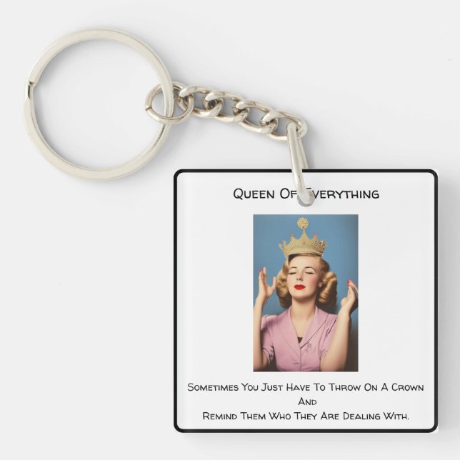 Queen Of Everything *  Key Ring (Front)