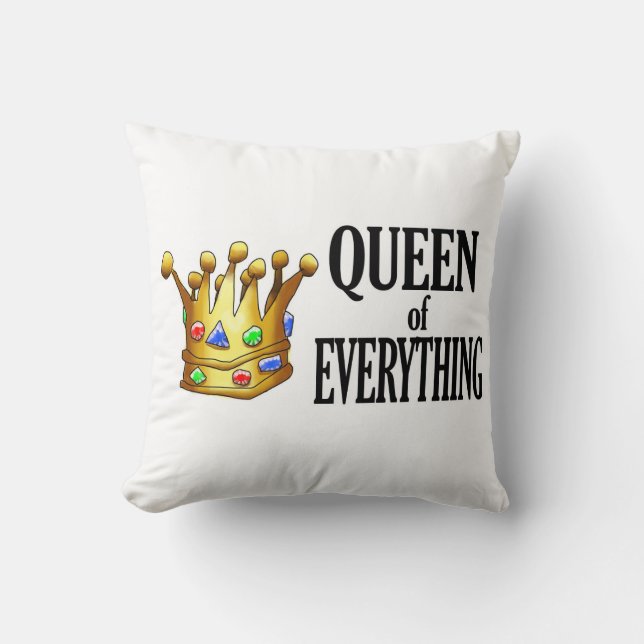 Queen of Everything Pillow (Front)