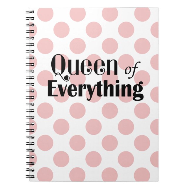 Queen of Everything Pink Polka Dots Notebook (Front)