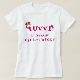 Queen of Everything T-Shirt