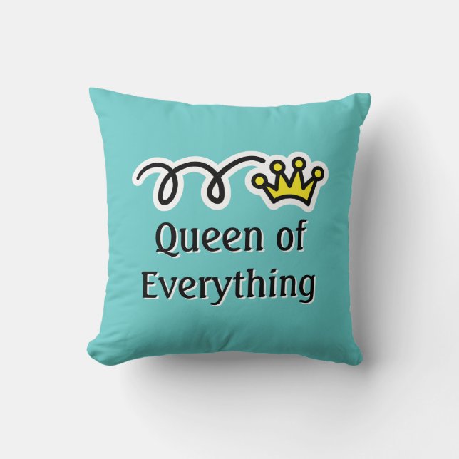 Queen of everything throw pillow (Front)