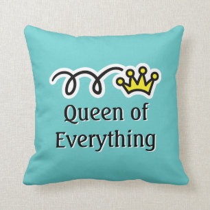 Queen of everything throw pillow