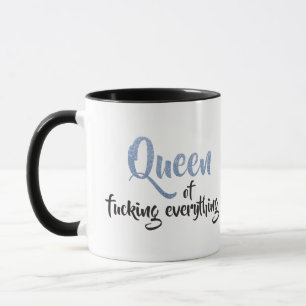 Queen of f*cking everything ! Black & Blue Mug