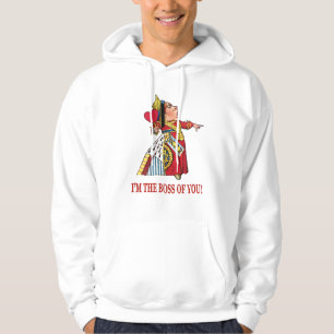 QUEEN OF HEARTS DECLARES, I'M THE BOSS OF YOU HOODIE