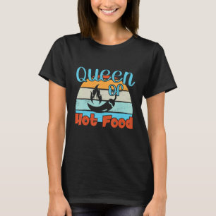 Queen Of Hot Food Spicy Hot Food T-Shirt