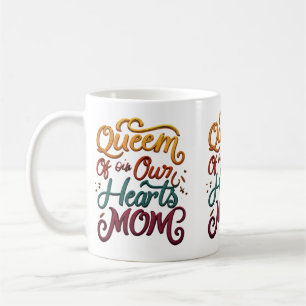 Queen of Our Hearts Mum Mug