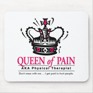 "Queen of Pain" Physical Therapist Mousepad