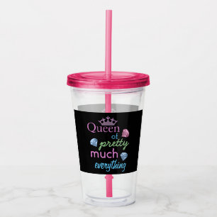 "Queen of Pretty Much Everything" Acrylic Tumbler
