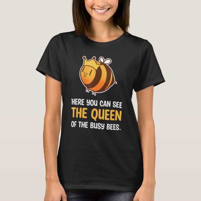 Queen Of The Busy Bees T-Shirt (Front)