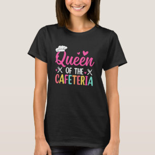 Queen Of The Cafeteria Lunch Lady School Cafeteria T-Shirt