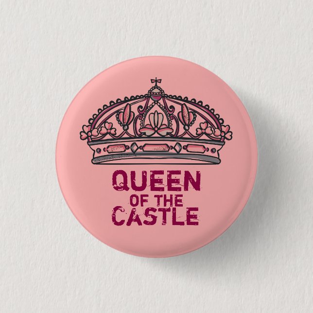 Queen of the Castle 3 Cm Round Badge (Front)