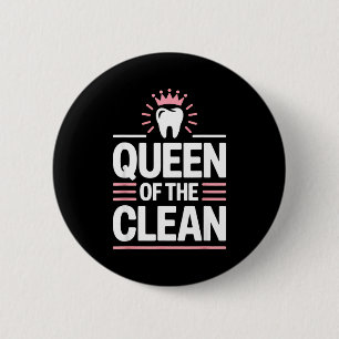 Queen of the clean funny dental hygienist humour  6 cm round badge