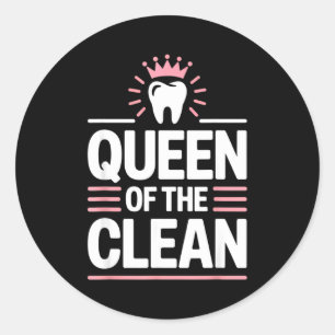Queen of the clean funny dental hygienist humour  classic round sticker