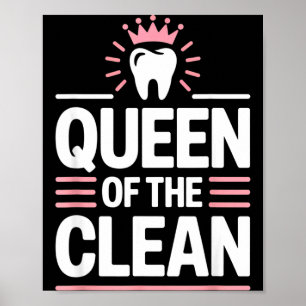 Queen of the clean funny dental hygienist humour poster