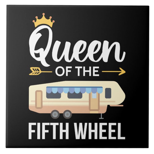 Queen Of The Fifth Wheel I Ceramic Tile (Front)