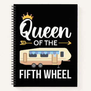 Queen Of The Fifth Wheel I Notebook