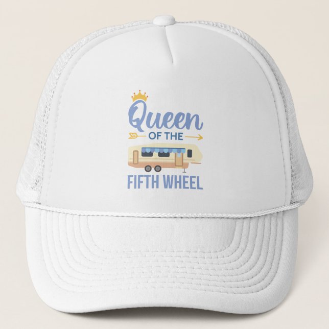 Queen Of The Fifth Wheel I Trucker Hat (Front)
