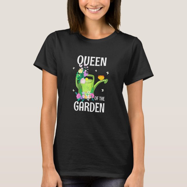 Queen Of The Garden Plant Lady Florist Garden Quee T-Shirt (Front)