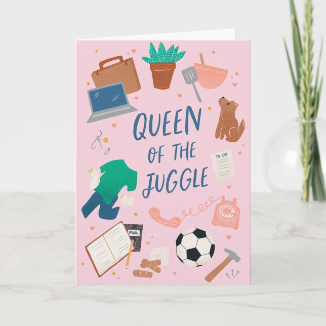 Queen of the Juggle Mother's Day Greeting Card (Front)