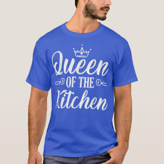 Queen Of The Kitchen Baking Squad Cooking Lover Mo T-Shirt