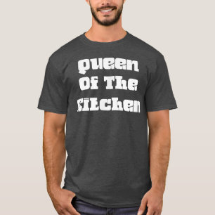 Queen Of The Kitchen  T-Shirt