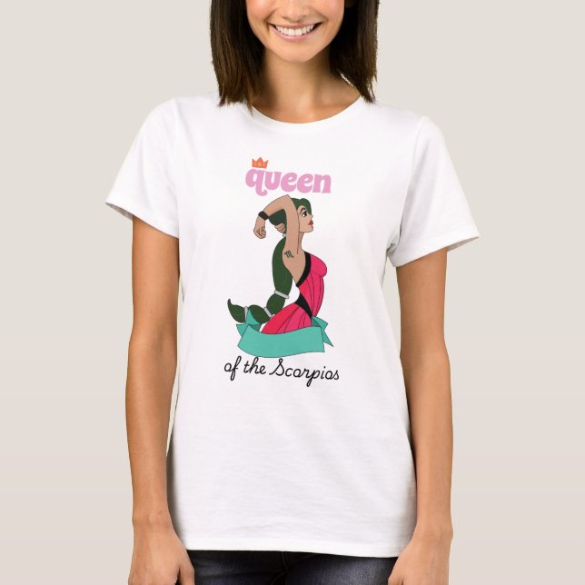 Queen of the Scorpios T-Shirt (Front)