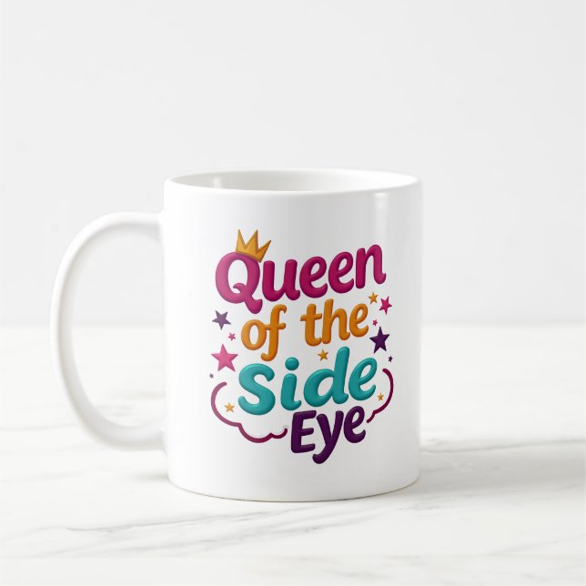 Queen of the Side Eye Funny Sassy Mug (Left)