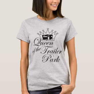 Queen of the Trailer Park T-Shirt