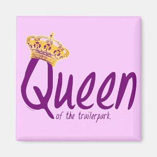 Queen of the Trailerpark Magnet