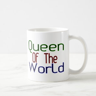 Queen Of The World Coffee Mug