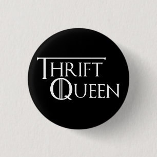 Queen of Thrifting Button