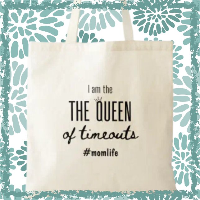 Queen of Timeouts Momlife Funny Mother's Day Gift Tote Bag ( Ideal for daily errands or as a delightful gift for the incredible moms in your life!)