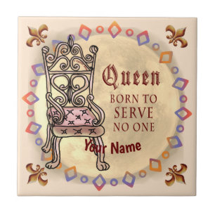 Queen Serves No One Ceramic Tile