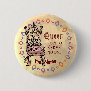 Queen Serves No One custom 6 Cm Round Badge