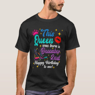 Queen Was Born in December 2nd Happy Birthday to T-Shirt