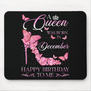 Queen Was Born In December Happy Birthday Women Di Mouse Pad