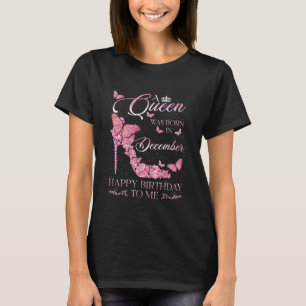 Queen was Born in December Happy Birthday Women Di T-Shirt