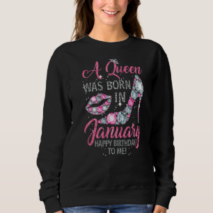 Queen Was Born in January Funny Gift High Heel Dia Sweatshirt