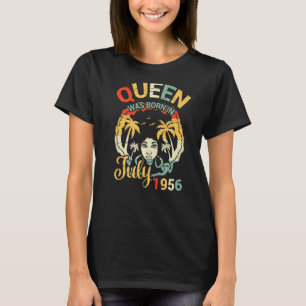 Queen Was Born In July 1956 Happy My Birthday 66 Y T-Shirt