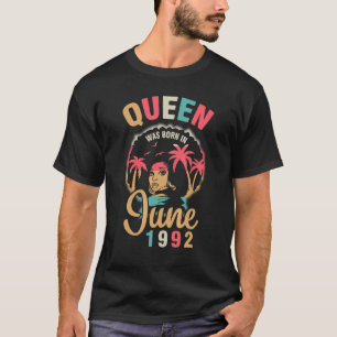 Queen Was Born In June 1992 Happy My Birthday 30 Y T-Shirt