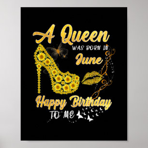 Queen was born in June Funny Sunflower Birthday  Poster