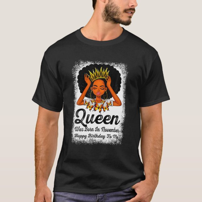 Queen Was Born In November Happy Birthday Black Bd T-Shirt (Front)