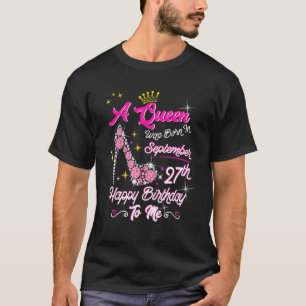 Queen Was Born In September 27th Happy Birthday T T-Shirt