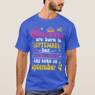 Queen Was Born in September 4th Happy Birthday Fun T-Shirt
