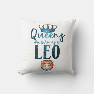 Queens are born as a LEO Zodiac Sign July August Cushion