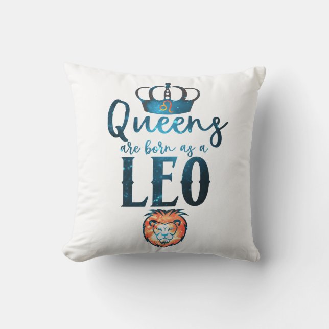 Queens are born as a LEO Zodiac Sign July August Cushion (Front)