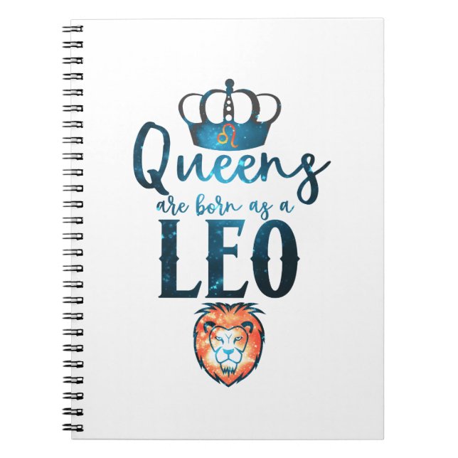 Queens are born as a LEO Zodiac Sign July August Notebook (Front)