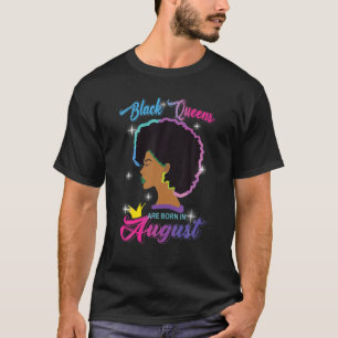 Queens Are Born August Black Women Leo Virgo Birth T-Shirt