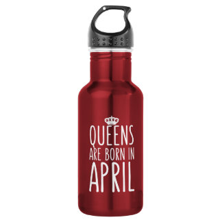 Queens are Born in April 532 Ml Water Bottle